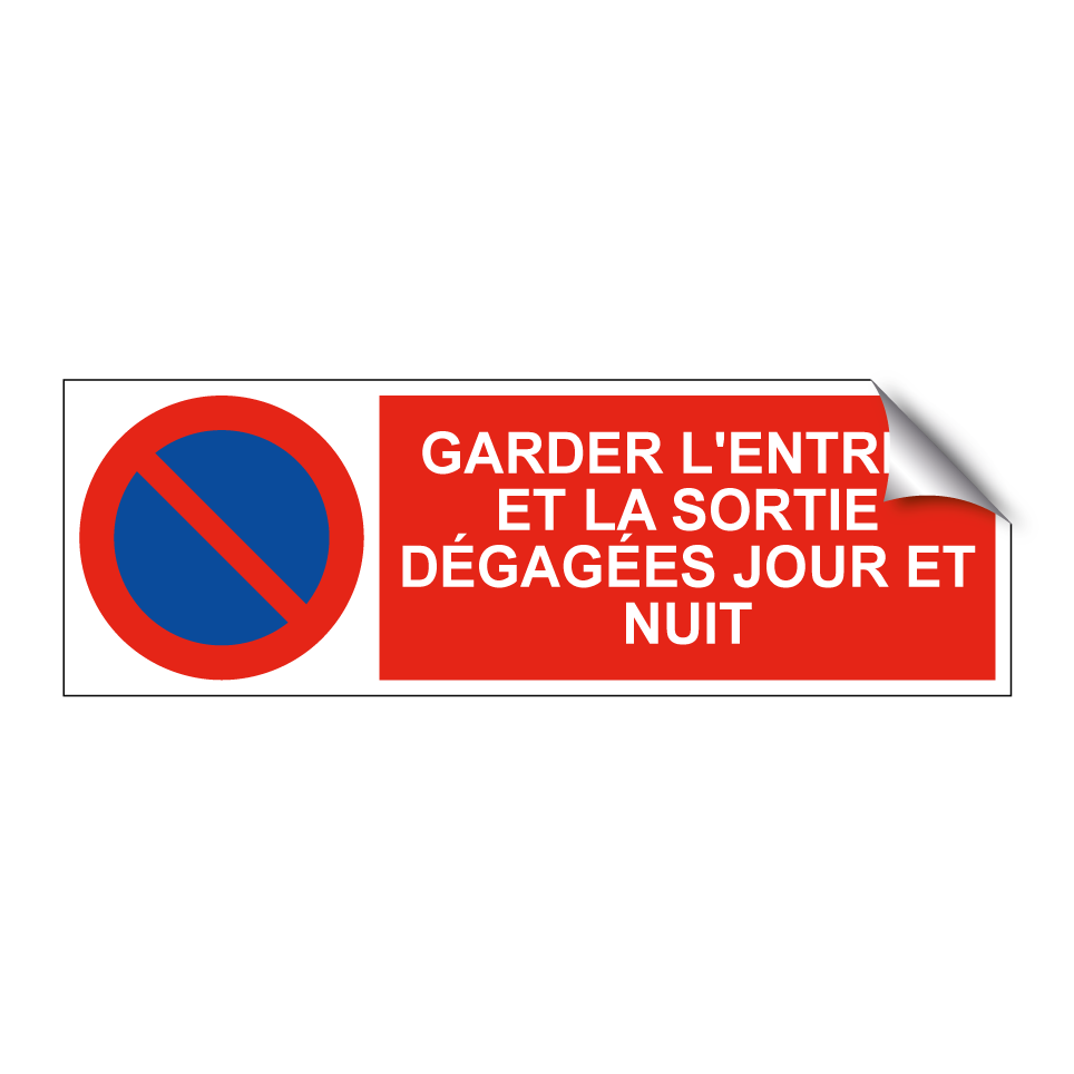 Garder l'entrée et la sortie dégagées jour et nuit
