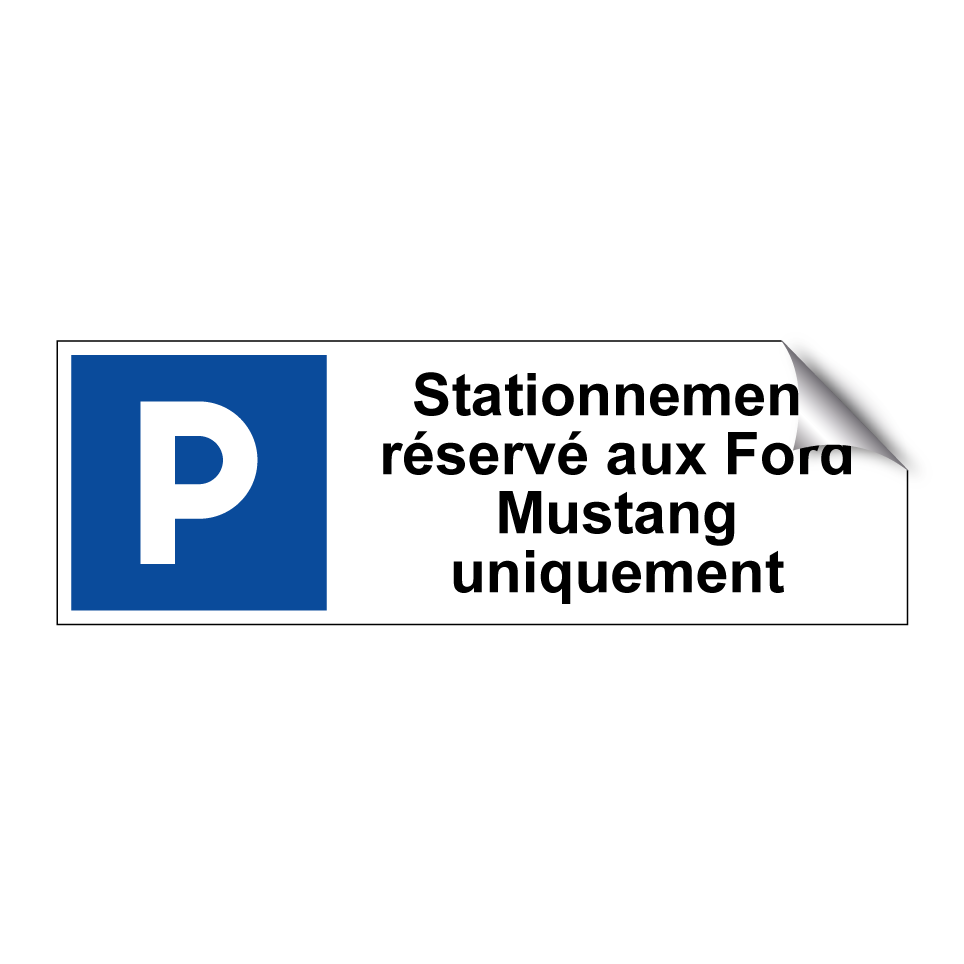 Stationnement réservé aux Ford Mustang uniquement
