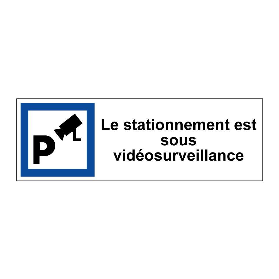 Le stationnement est sous vidéosurveillance