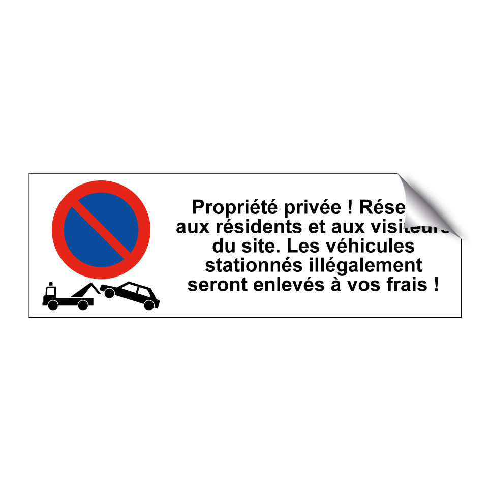 Propriété privée ! Réservé aux résidents et aux visiteurs du site. Les véhicules stationnés illégalement seront enlevés à vos frais !