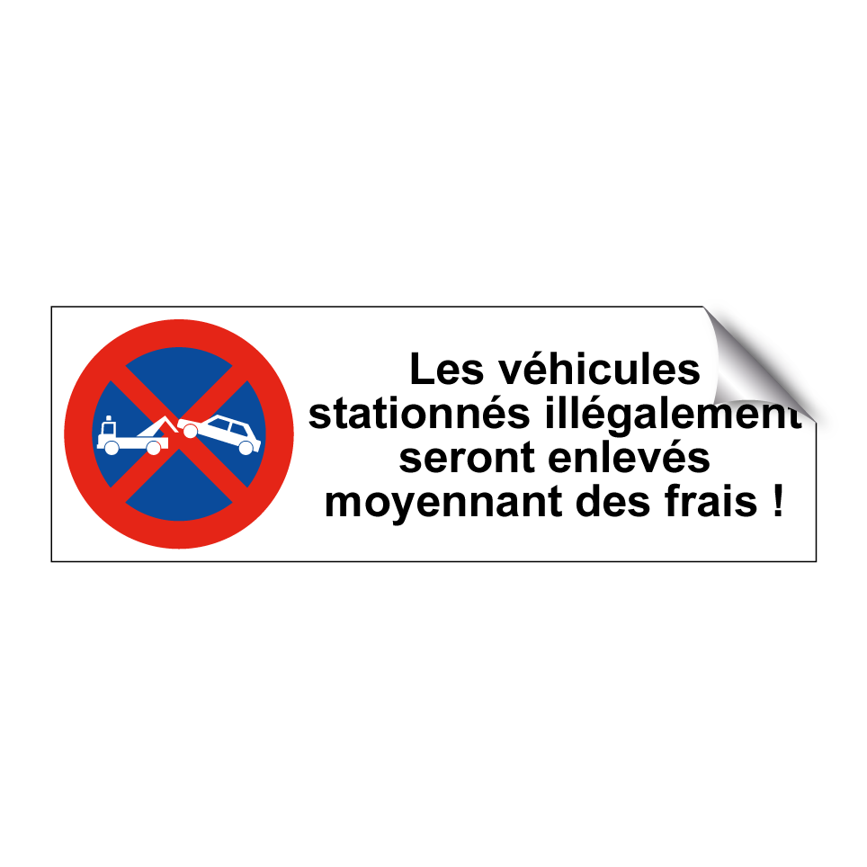 Les véhicules stationnés illégalement seront enlevés moyennant des frais !