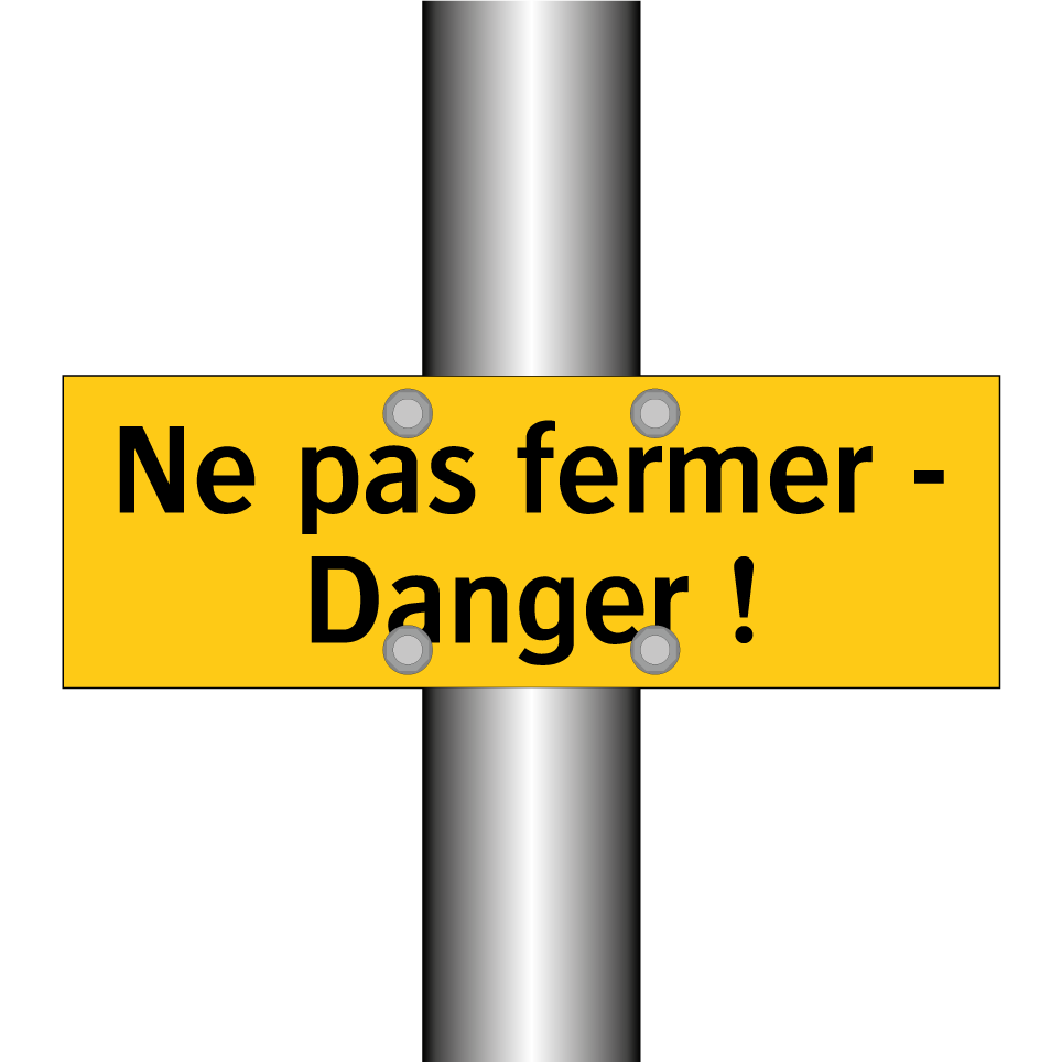 Ne pas fermer - Danger !