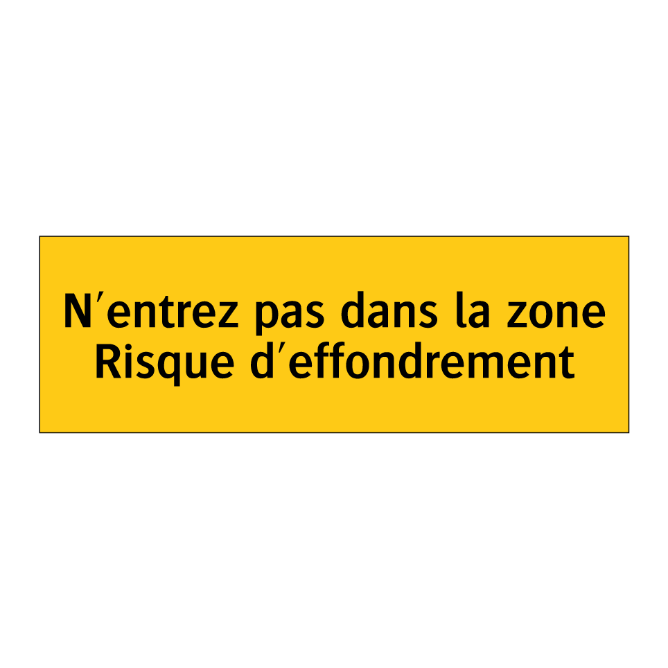 N'entrez pas dans la zone Risque d'effondrement