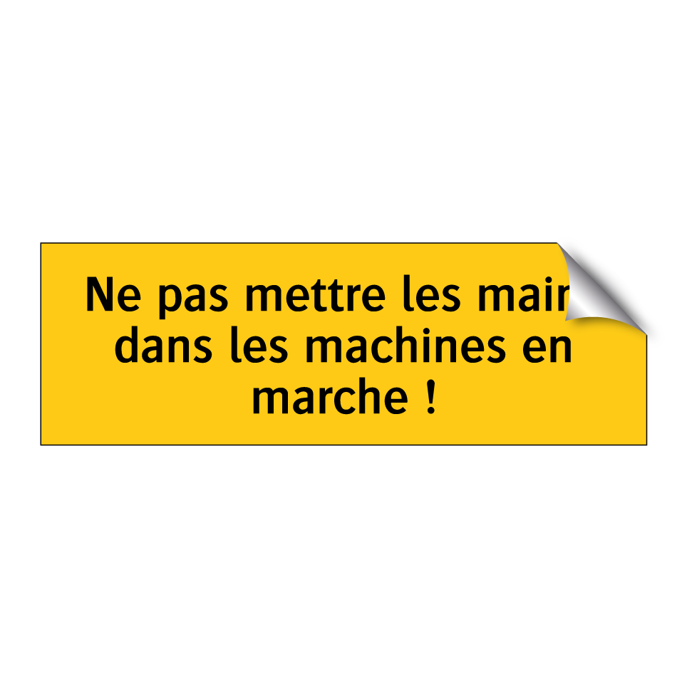 Ne pas mettre les mains dans les machines en marche !