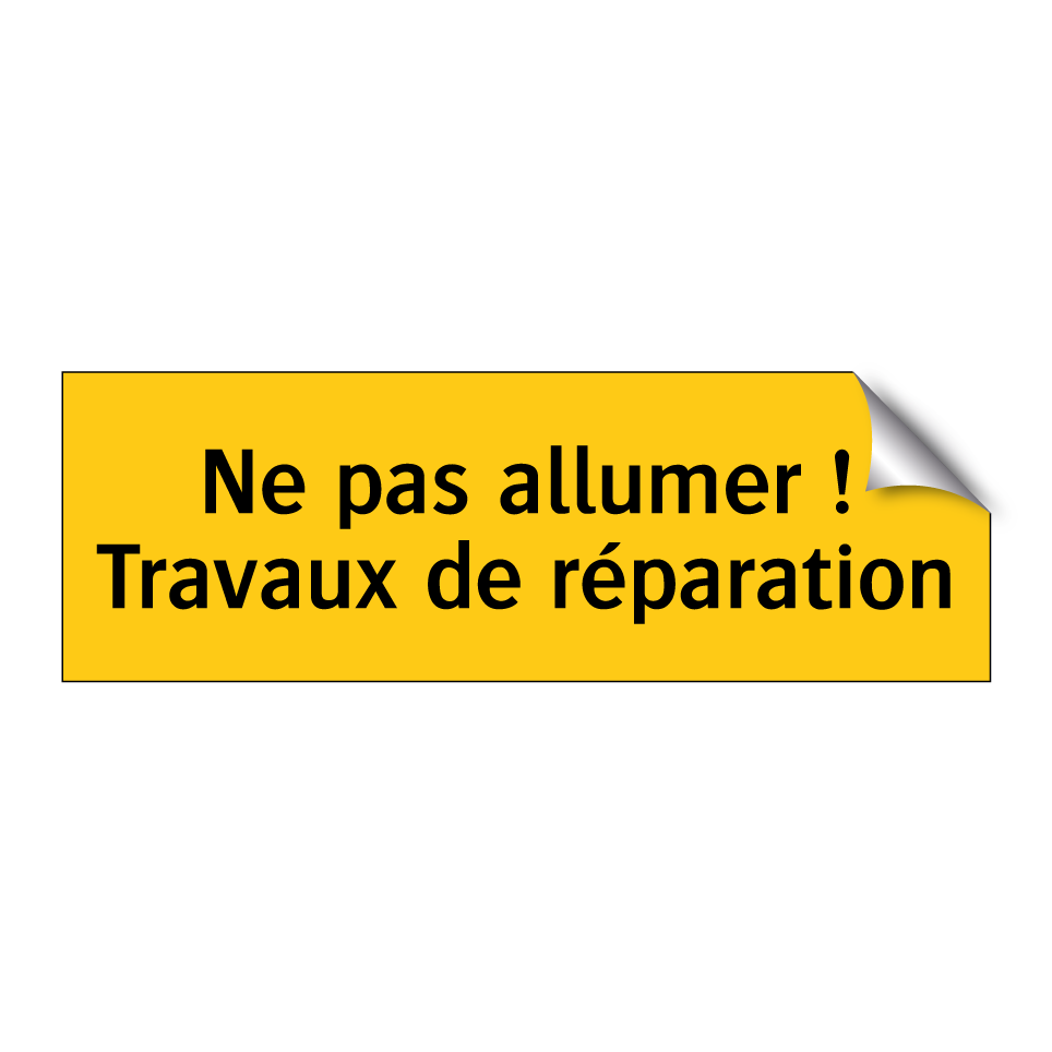 Ne pas allumer ! Travaux de réparation