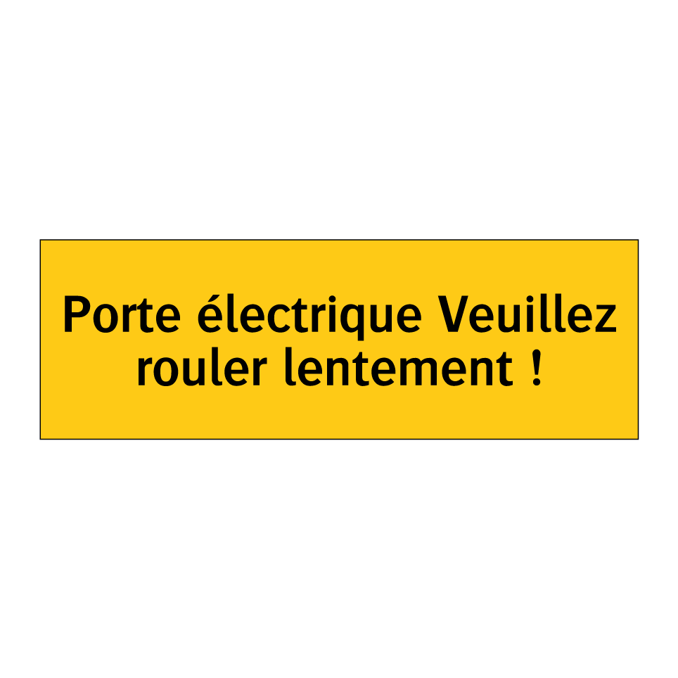 Porte électrique Veuillez rouler lentement !