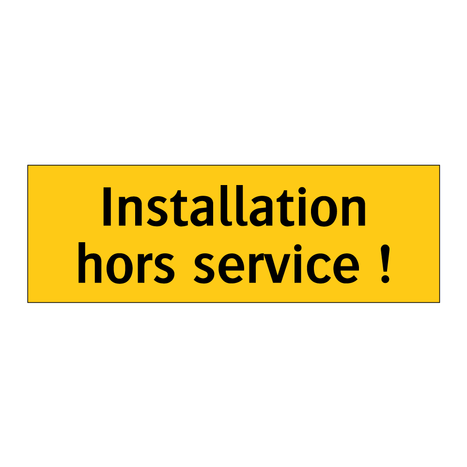 Installation hors service !