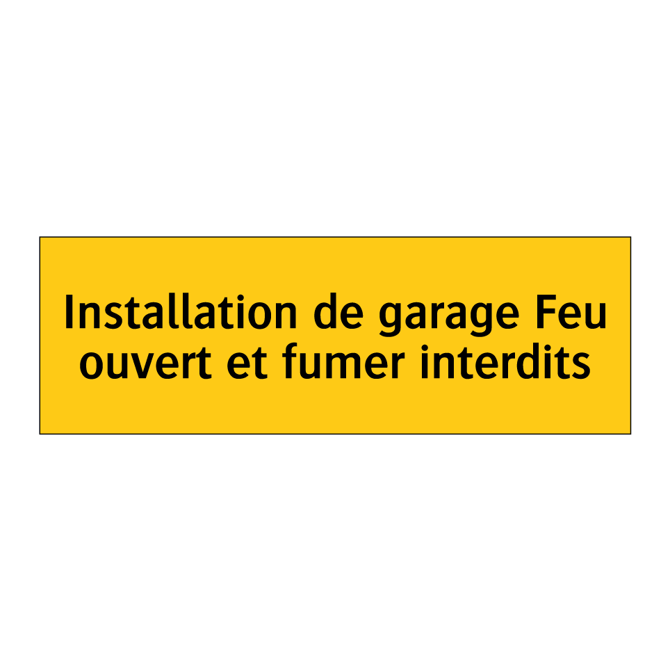 Installation de garage Feu ouvert et fumer interdits