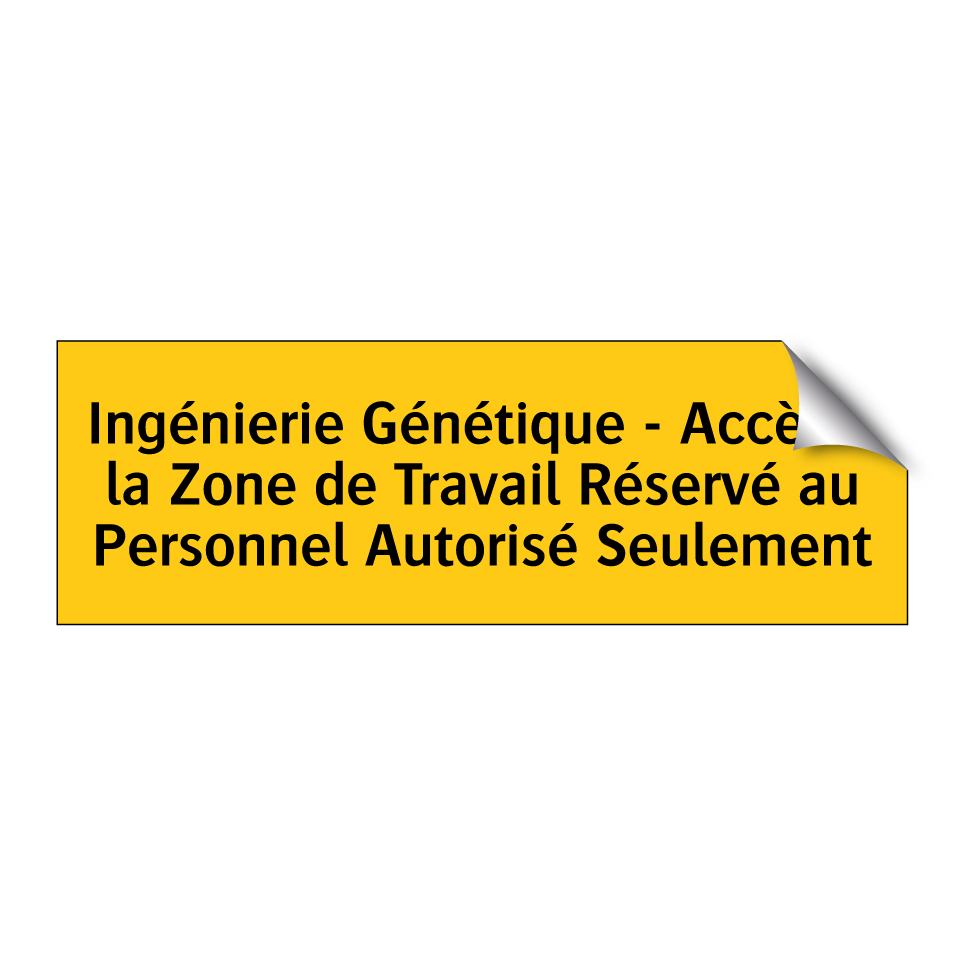 Ingénierie Génétique - Accès à la Zone de Travail Réservé au Personnel Autorisé Seulement