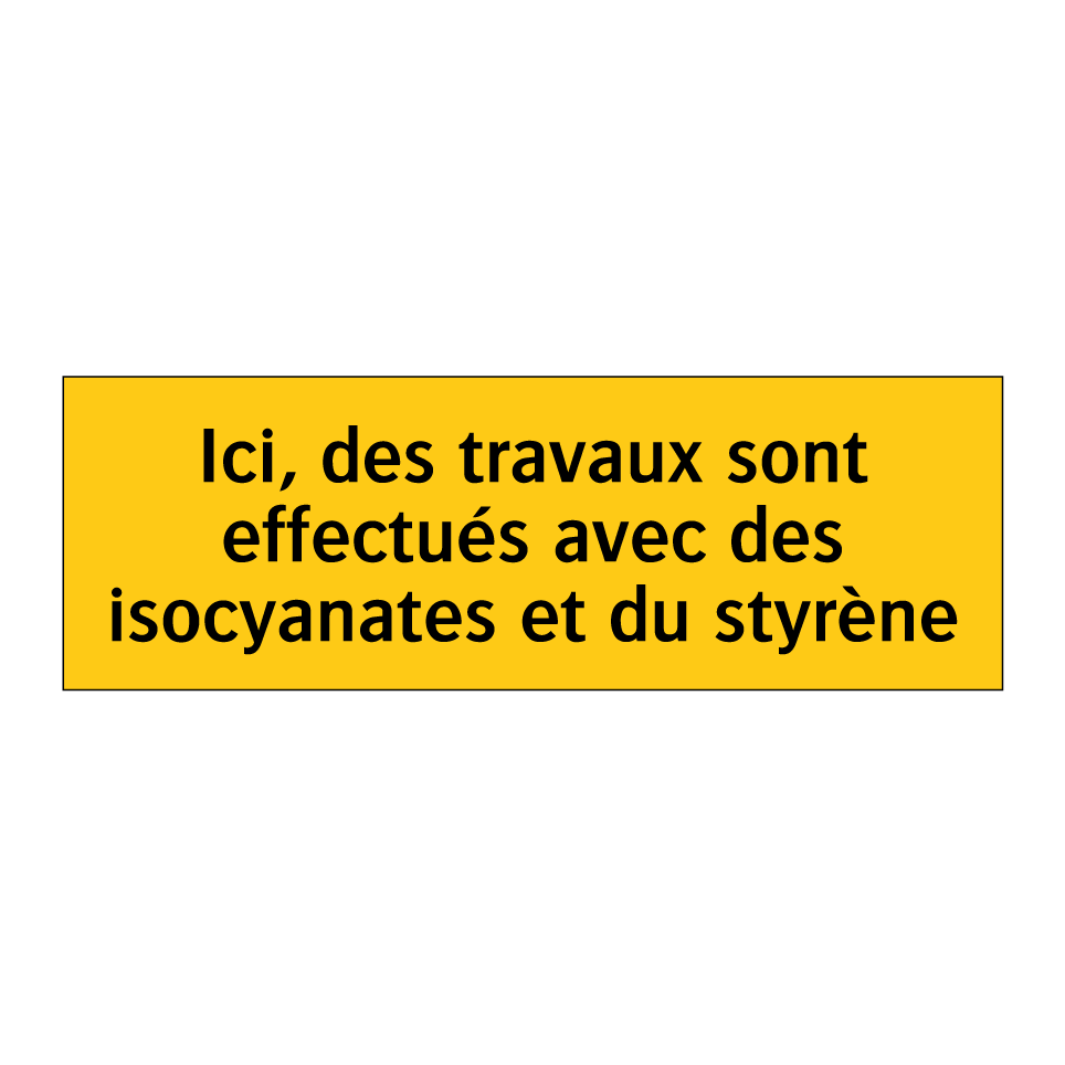 Ici, des travaux sont effectués avec des isocyanates et du styrène