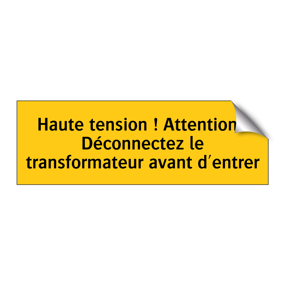 Haute tension ! Attention ! Déconnectez le transformateur avant d'entrer