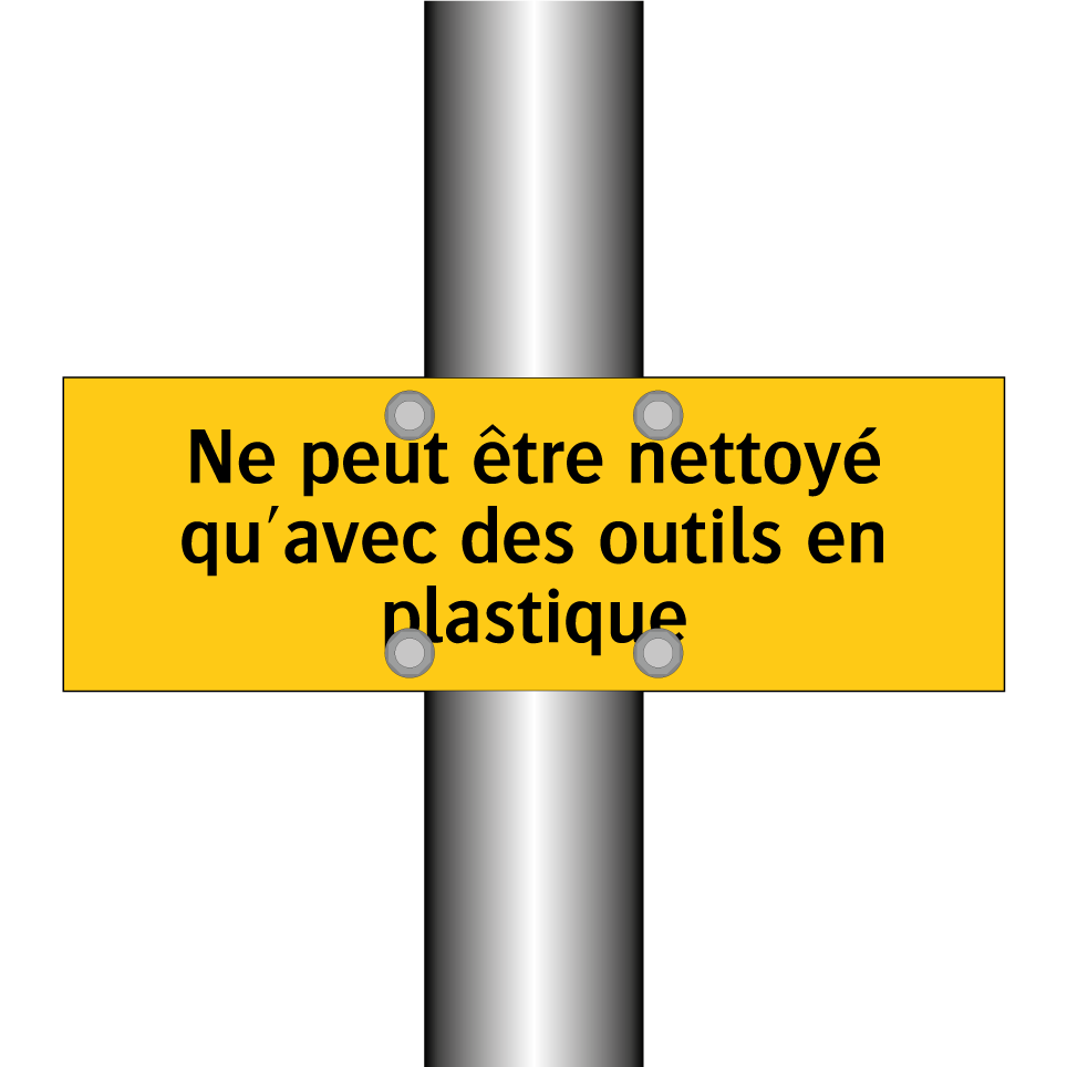 Ne peut être nettoyé qu'avec des outils en plastique