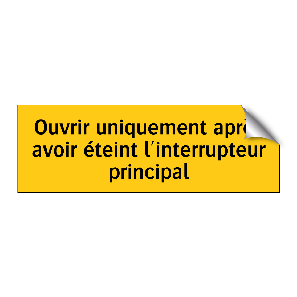 Ouvrir uniquement après avoir éteint l'interrupteur principal