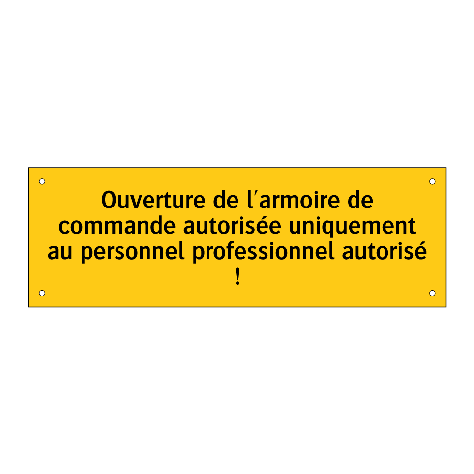 Ouverture de l'armoire de commande autorisée uniquement au personnel professionnel autorisé !