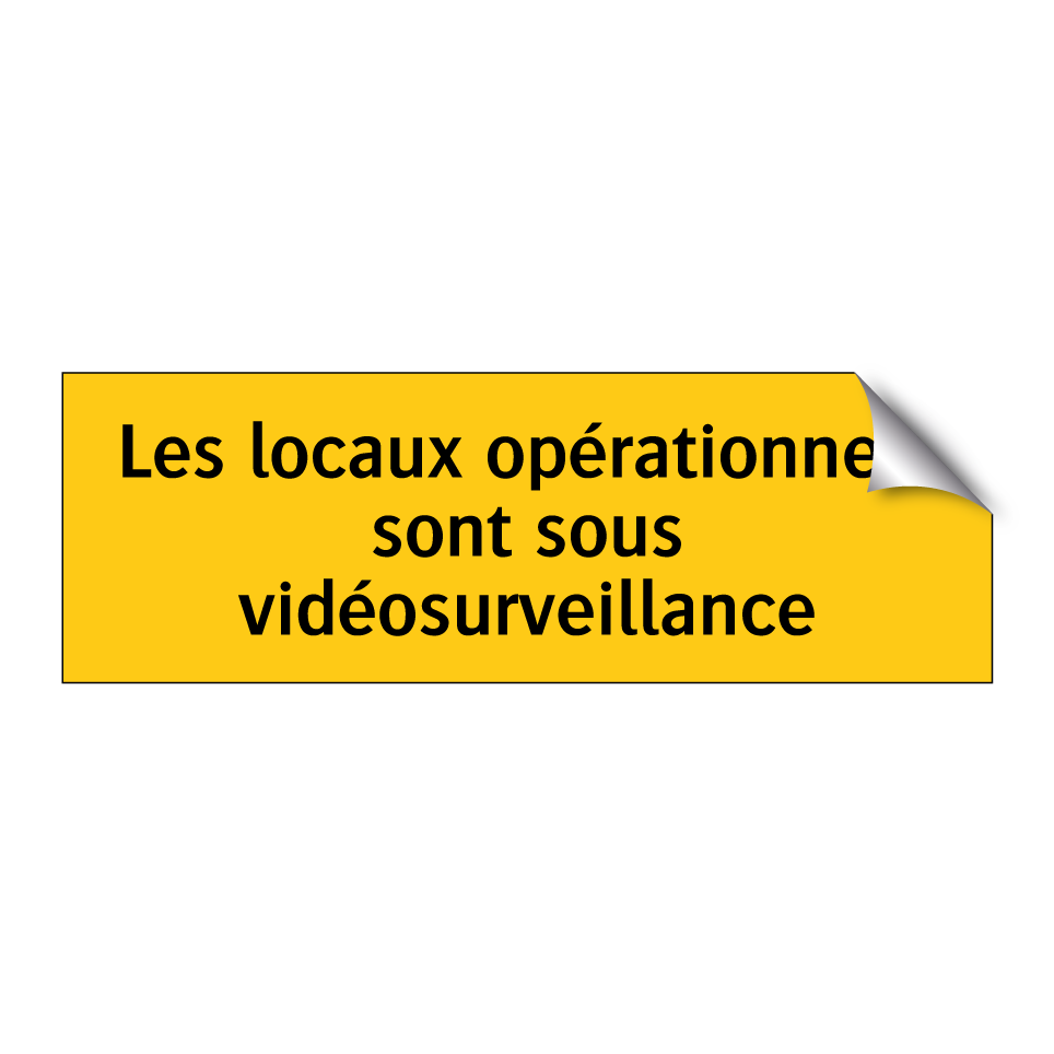 Les locaux opérationnels sont sous vidéosurveillance