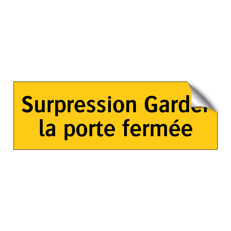 Surpression Garder la porte fermée