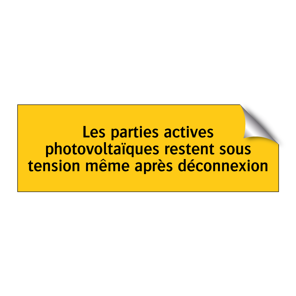 Les parties actives photovoltaïques restent sous tension même après déconnexion