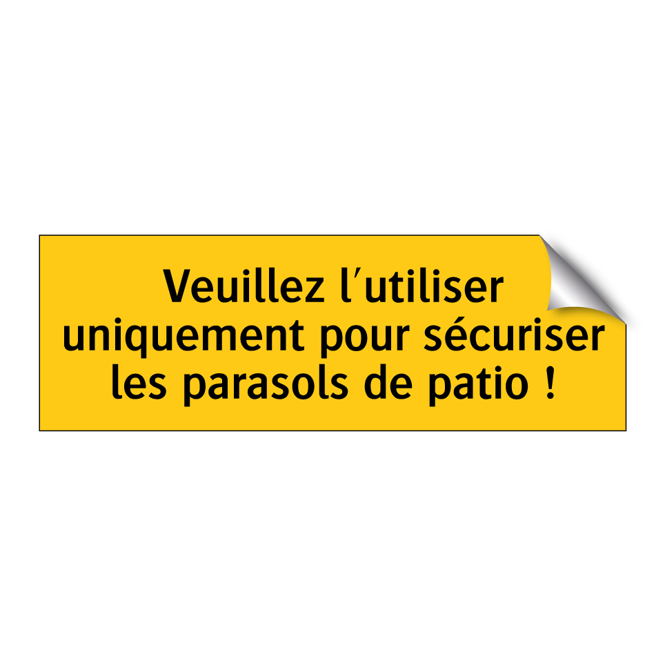 Veuillez l'utiliser uniquement pour sécuriser les parasols de patio !