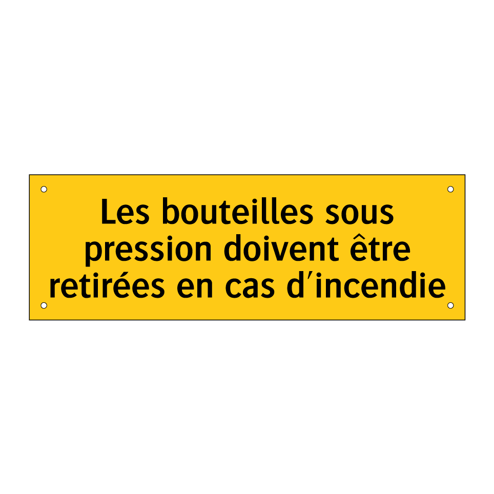 Les bouteilles sous pression doivent être retirées en cas d'incendie
