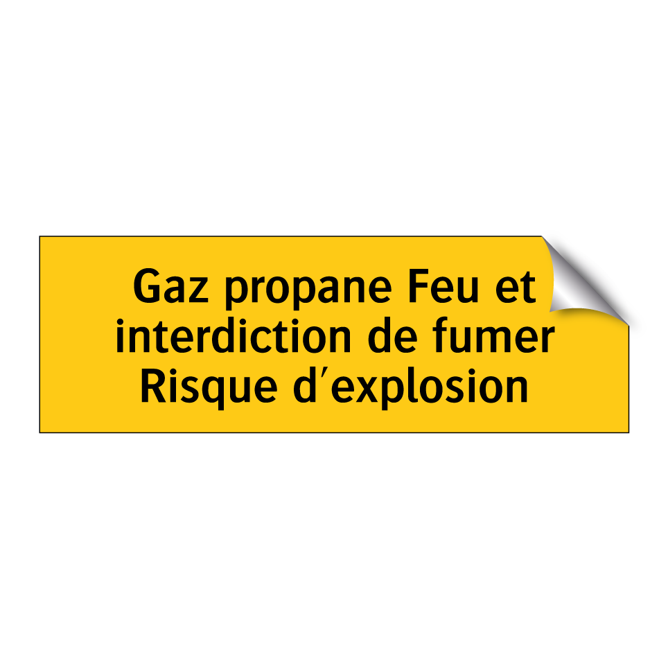 Gaz propane Feu et interdiction de fumer Risque d'explosion