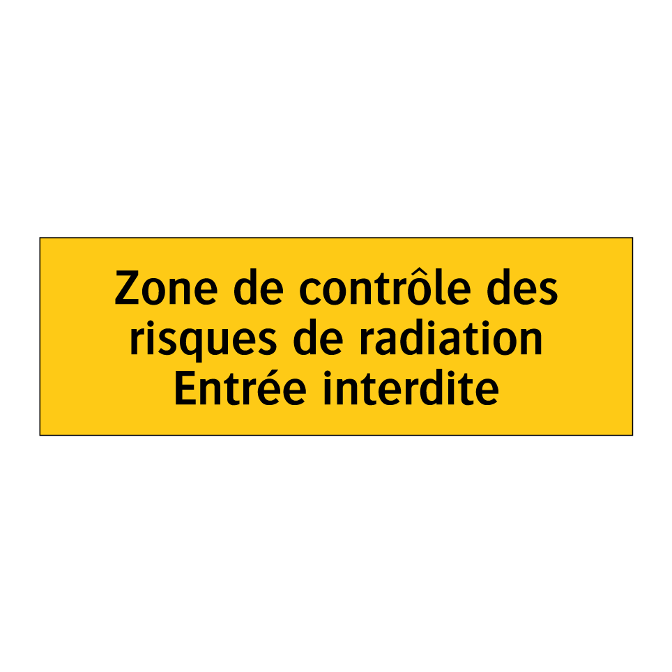 Zone de contrôle des risques de radiation Entrée interdite