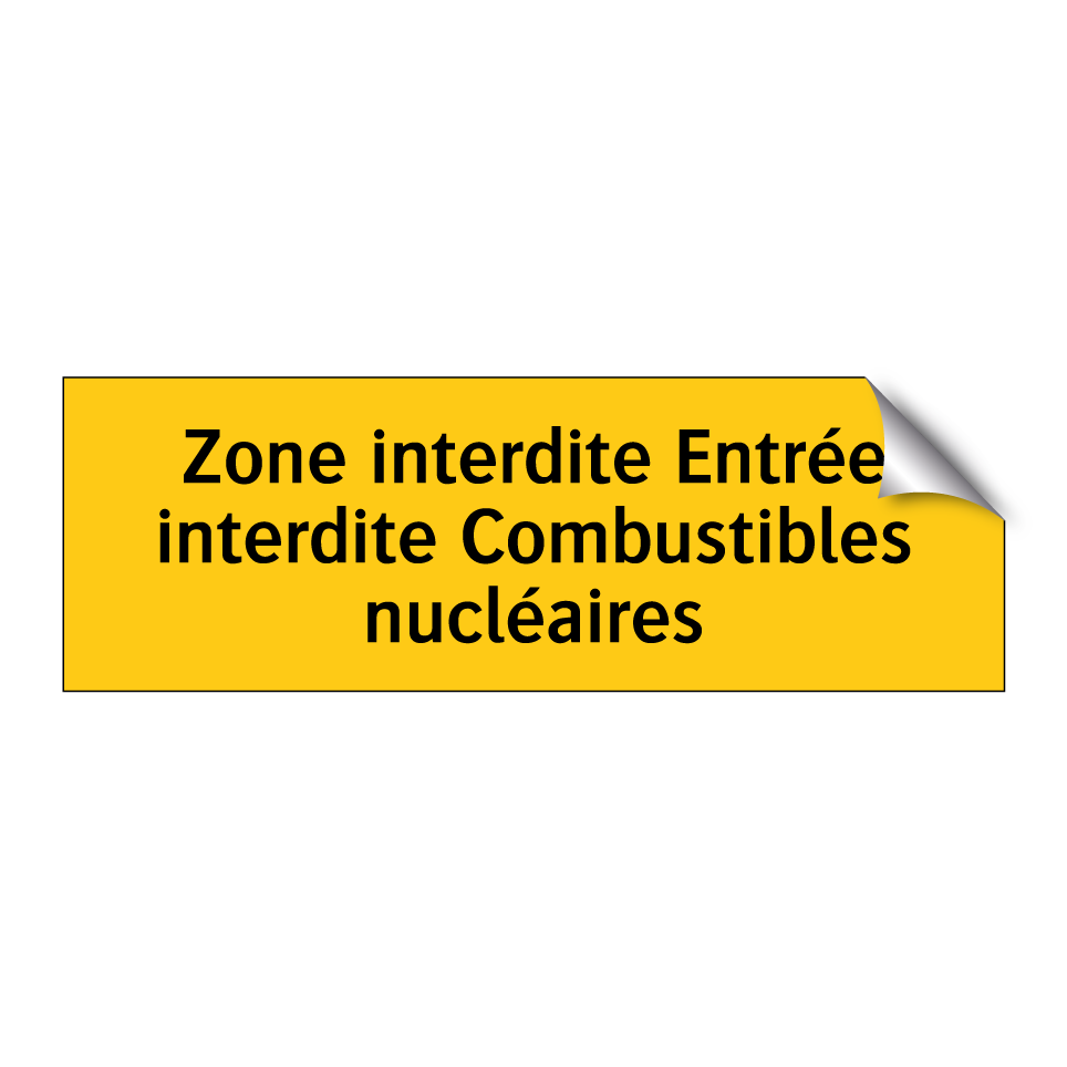 Zone interdite Entrée interdite Combustibles nucléaires