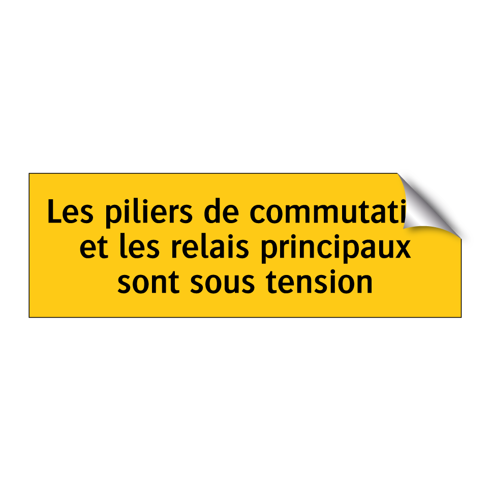 Les piliers de commutation et les relais principaux sont sous tension