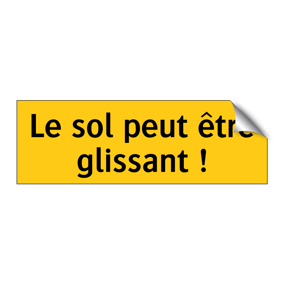 Le sol peut être glissant !