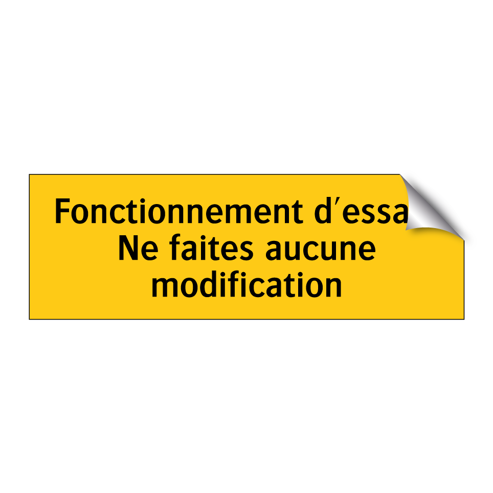 Fonctionnement d'essai ! Ne faites aucune modification