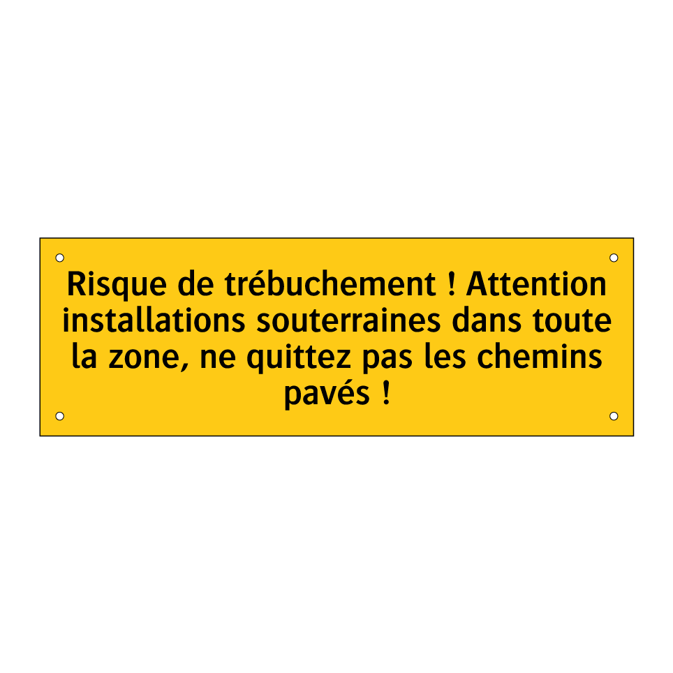 Risque de trébuchement ! Attention installations souterraines dans toute la zone, ne quittez pas les chemins pavés !