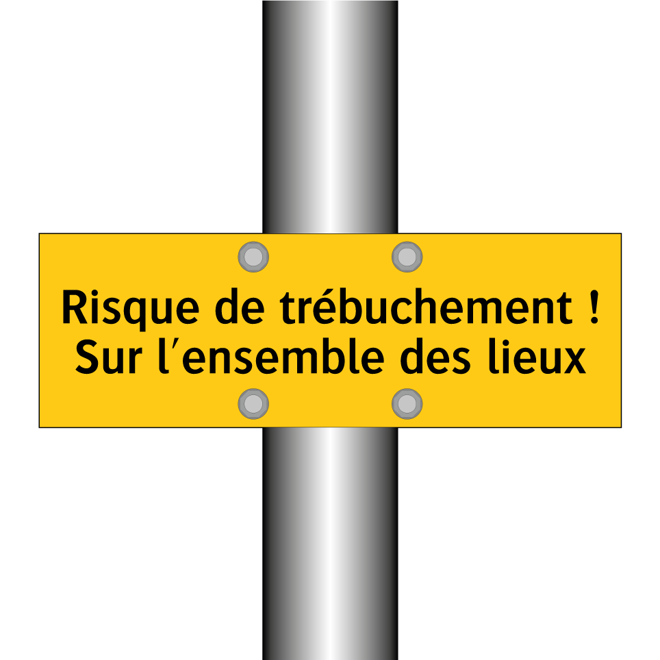 Risque de trébuchement ! Sur l'ensemble des lieux