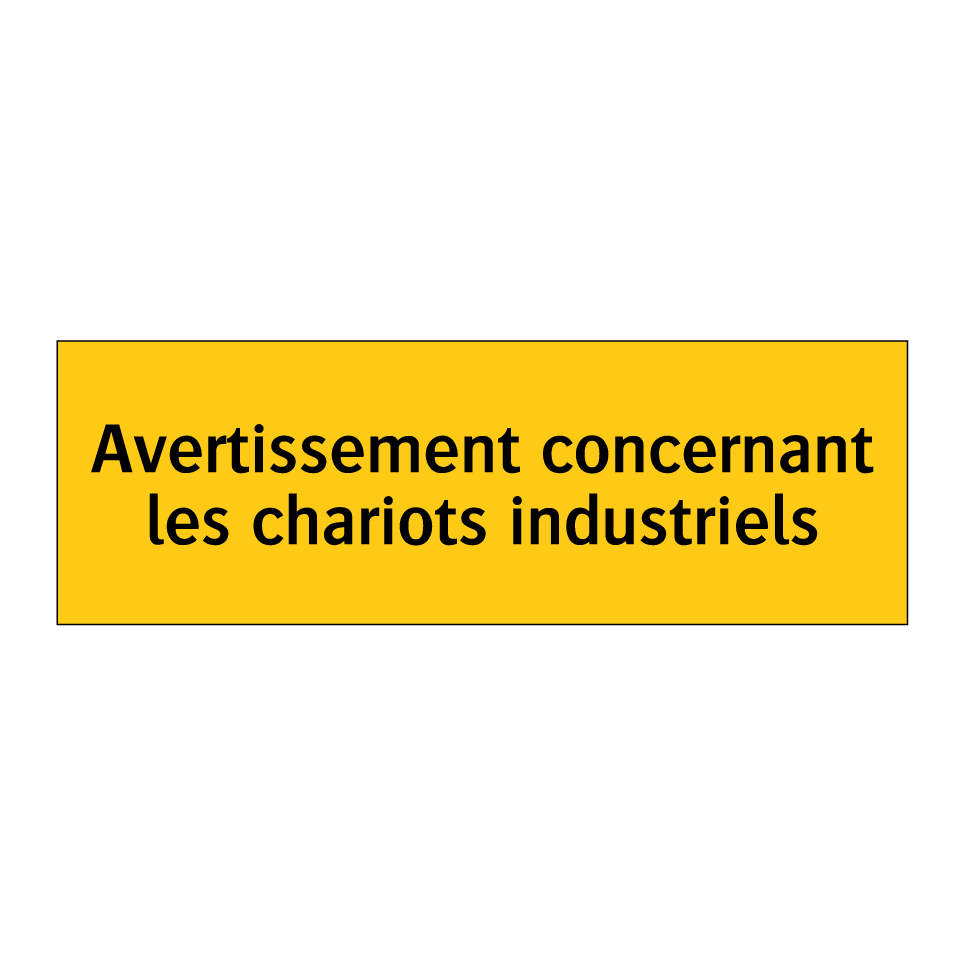 Avertissement concernant les chariots industriels
