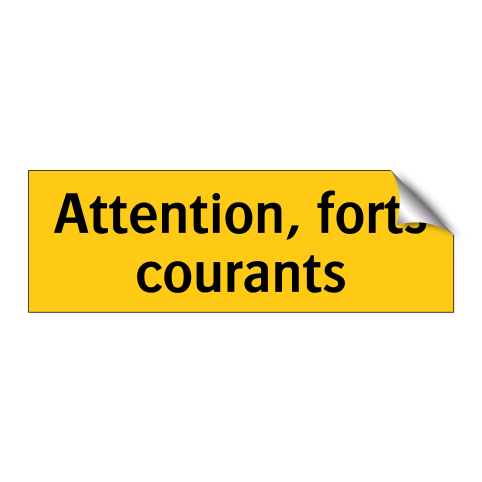 Attention, forts courants