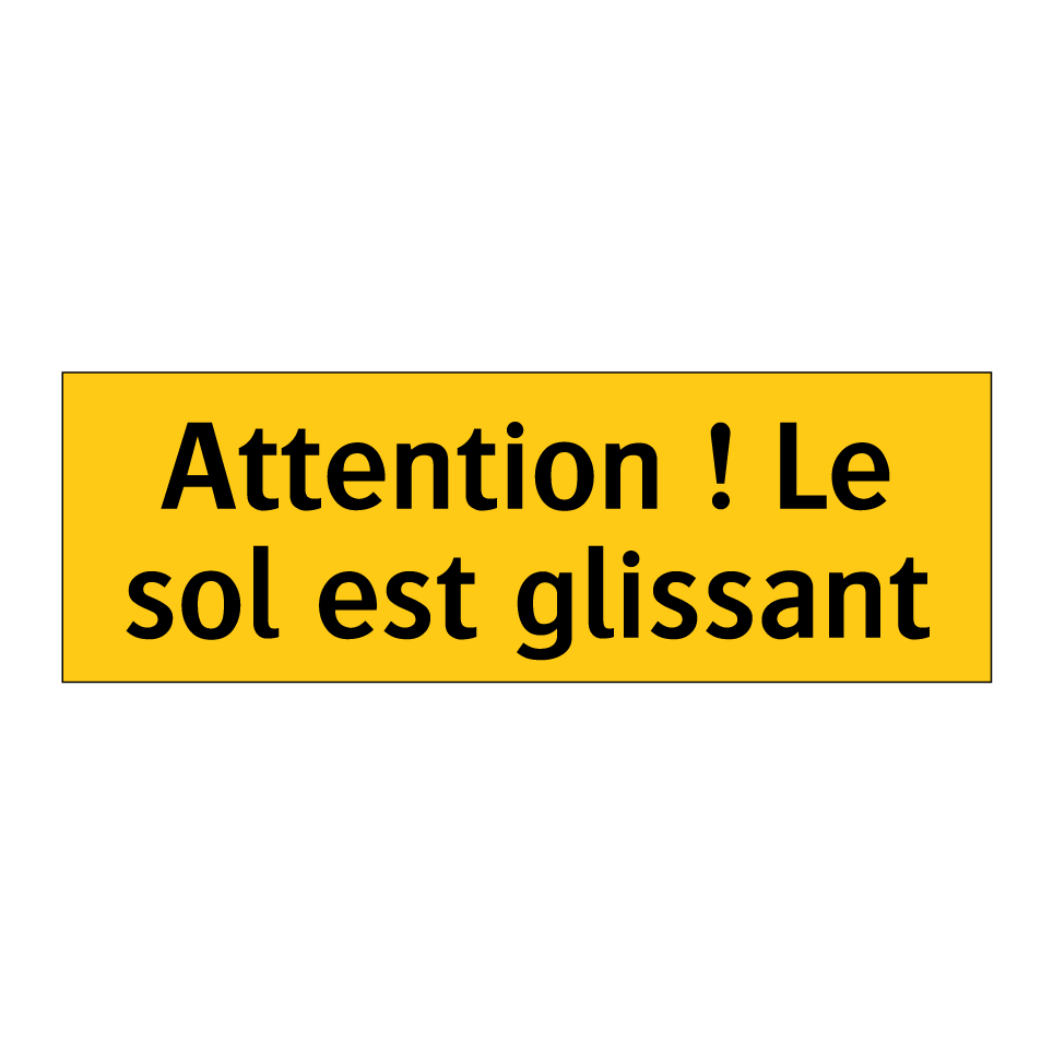 Attention ! Le sol est glissant