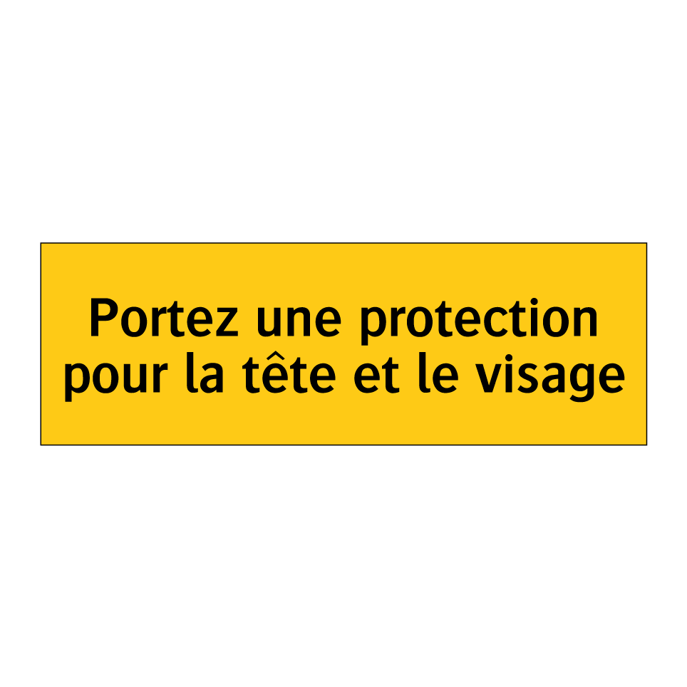 Portez une protection pour la tête et le visage