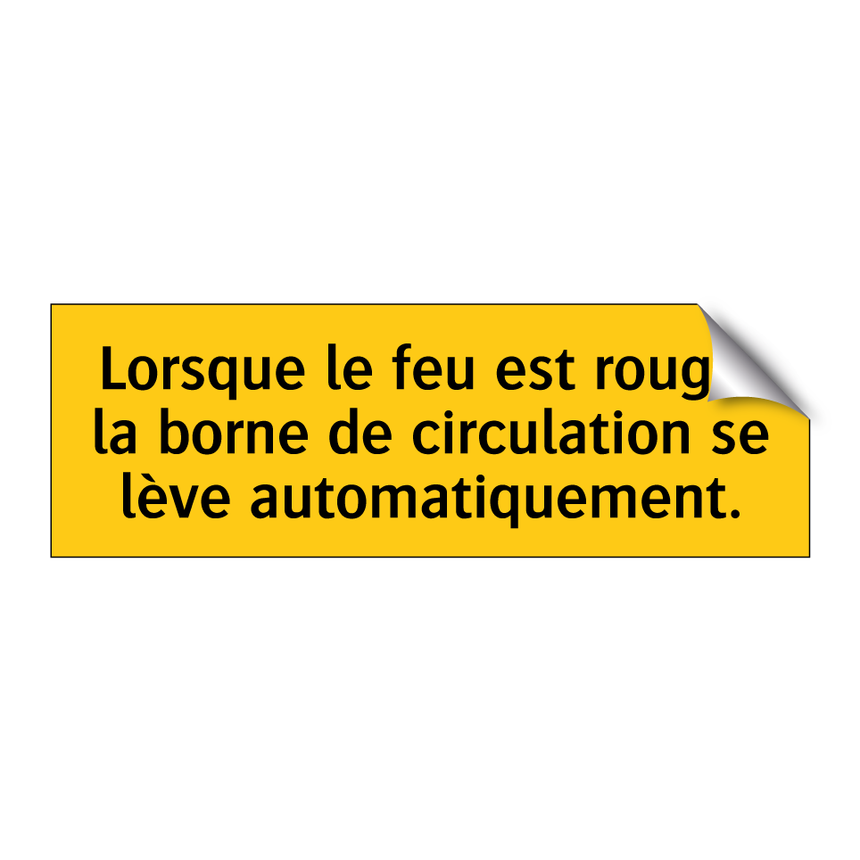 Lorsque le feu est rouge, la borne de circulation se lève automatiquement