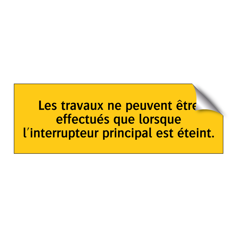 Les travaux ne peuvent être effectués que lorsque l'interrupteur principal est éteint