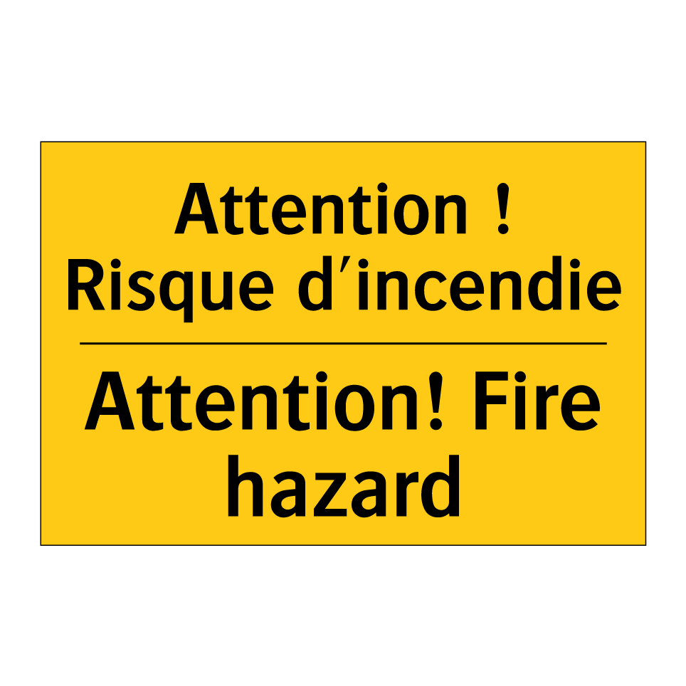 Attention ! Risque d'incendie - Attention! Fire hazard