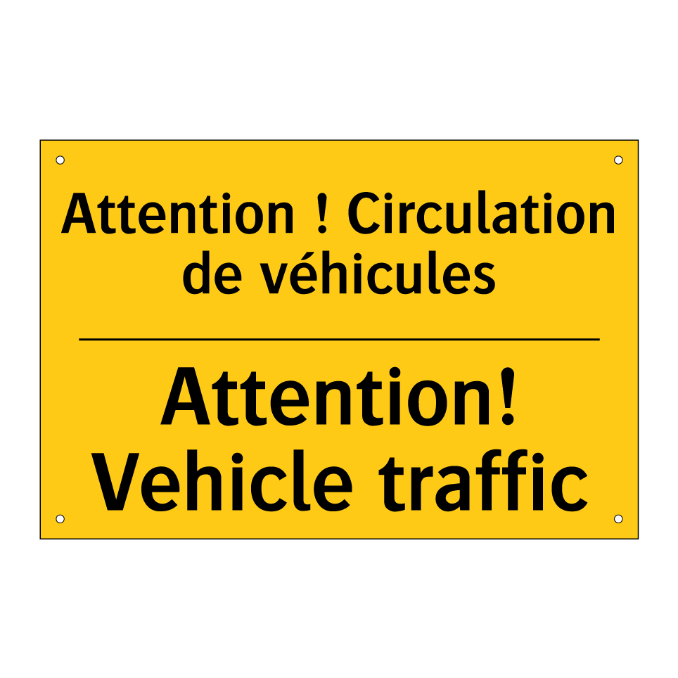 Attention ! Circulation de véhicules /.../ - Attention! Vehicle traffic