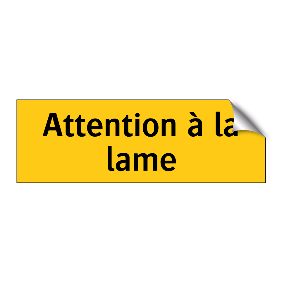 Attention à la lame