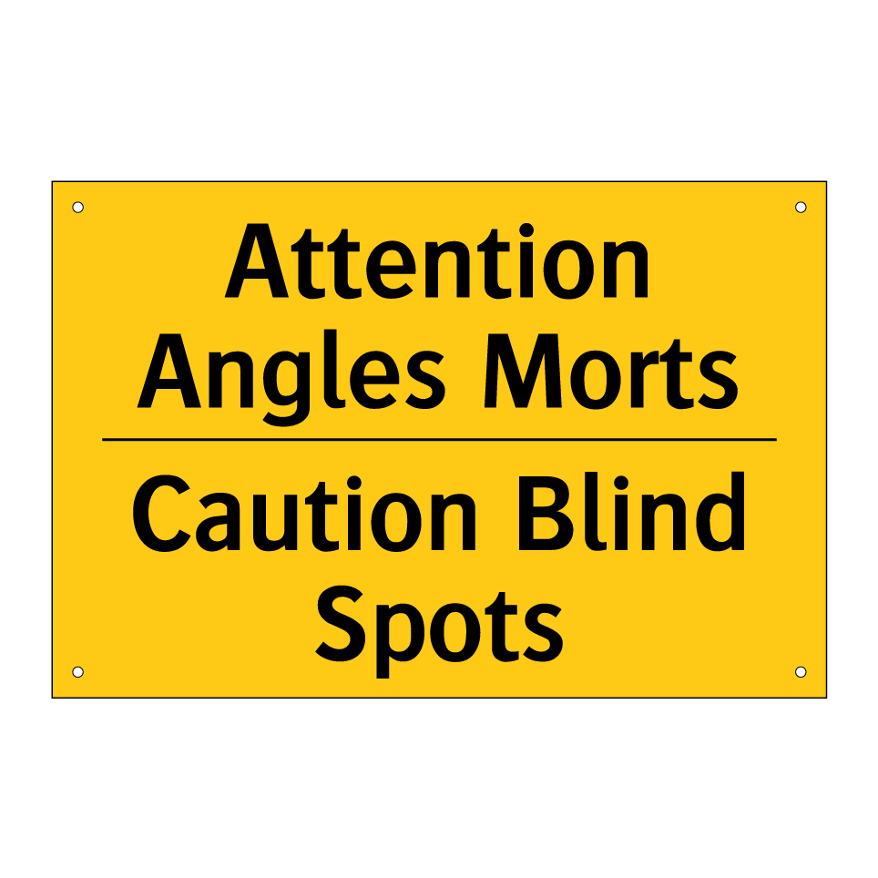 Attention Angles Morts - Caution Blind Spots