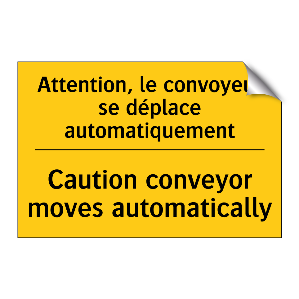 Attention, le convoyeur se déplace  /.../ - Caution conveyor moves automatically /.../