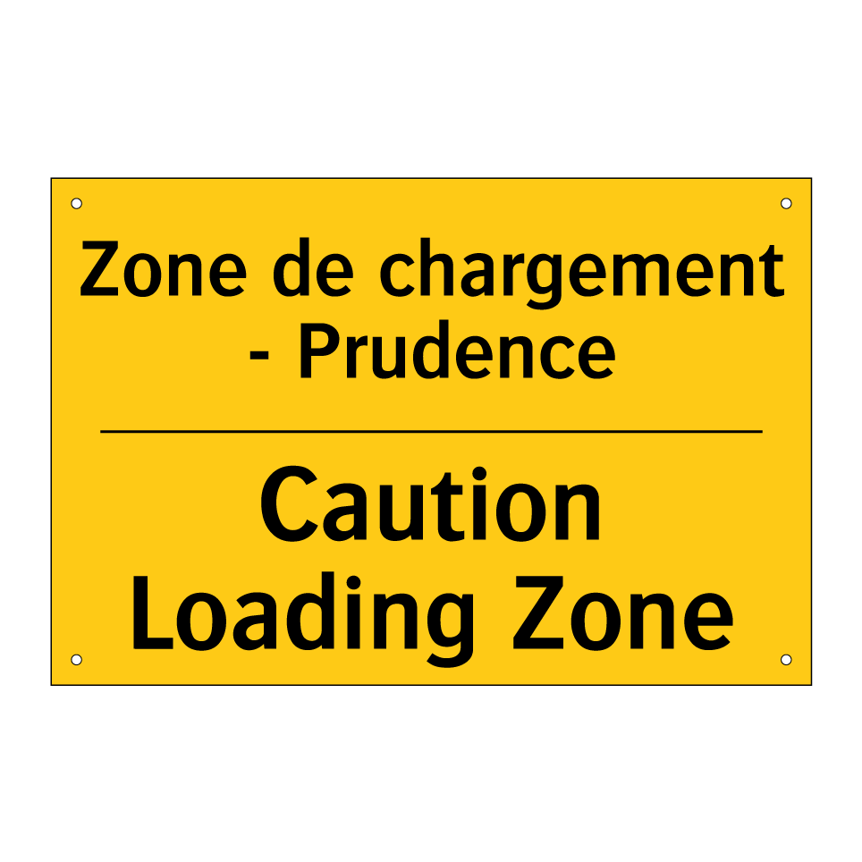 Zone de chargement - Prudence - Caution Loading Zone