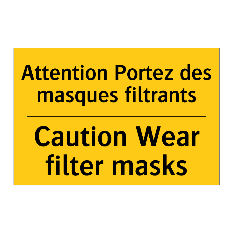 Attention Portez des masques filtrants /.../ - Caution Wear filter masks