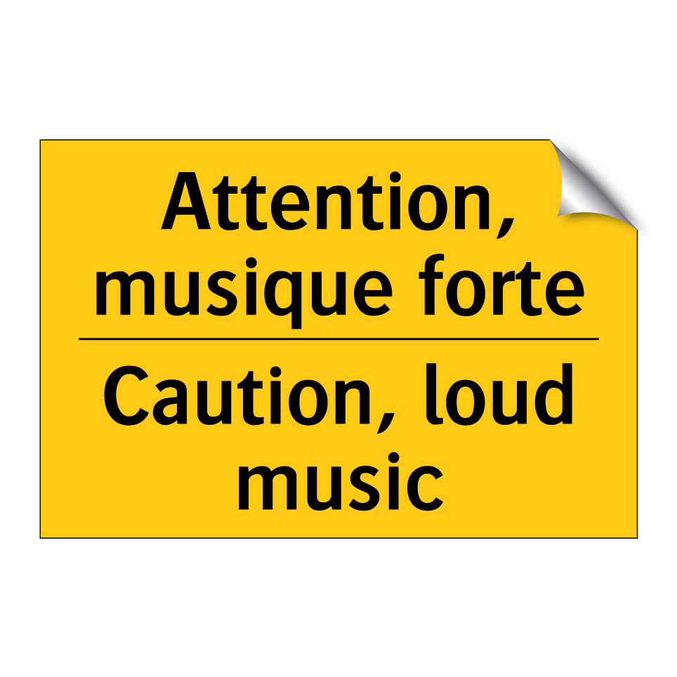 Attention, musique forte - Caution, loud music