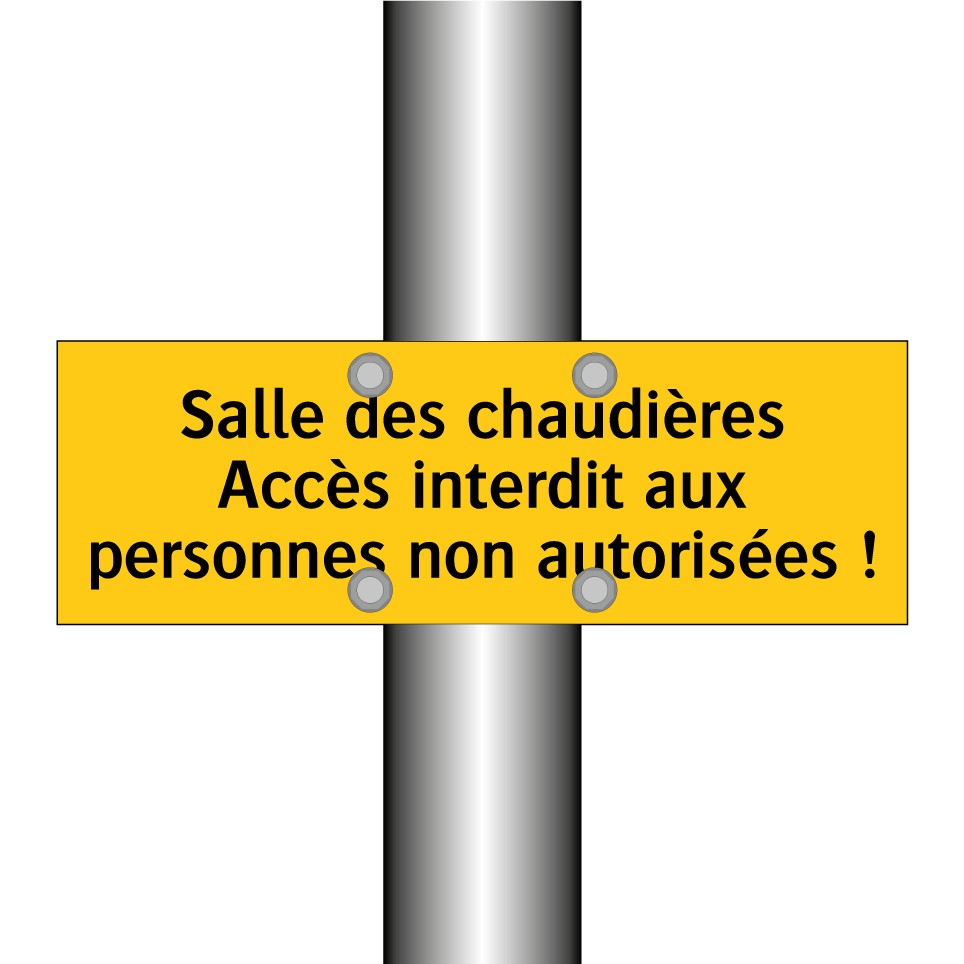 Salle des chaudières Accès interdit aux personnes non autorisées !