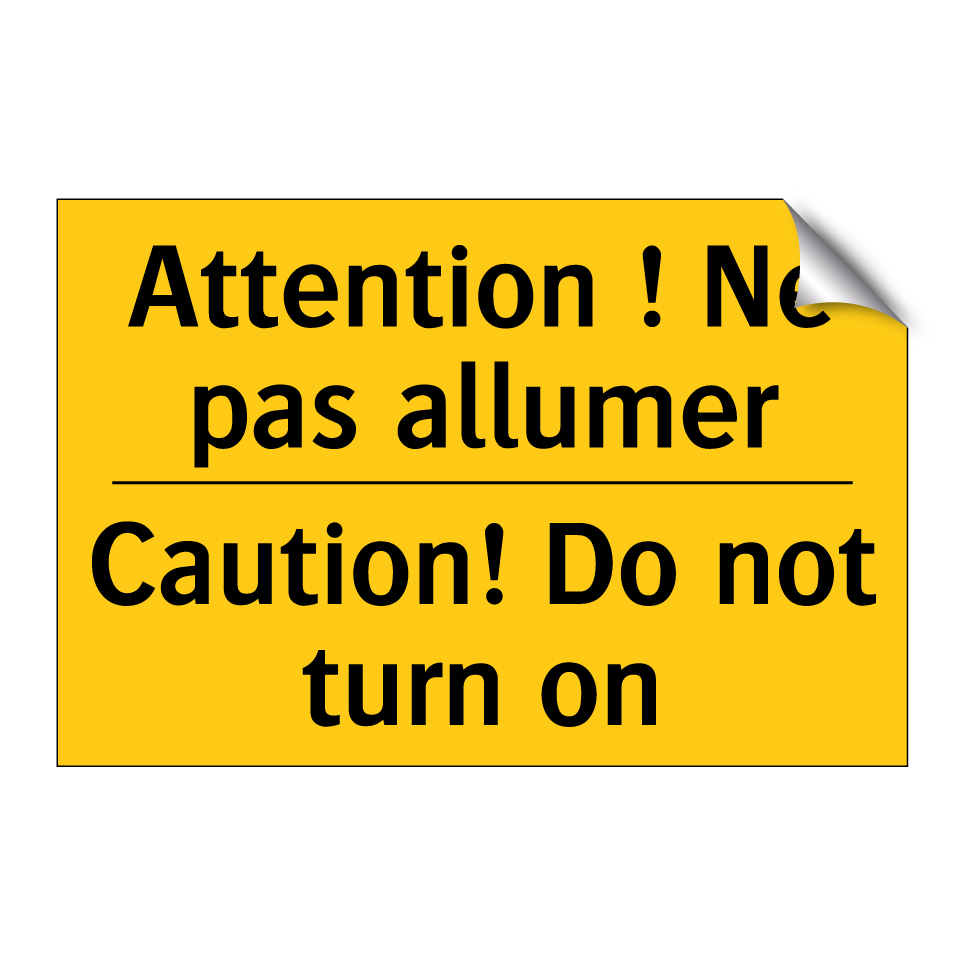 Attention ! Ne pas allumer - Caution! Do not turn on