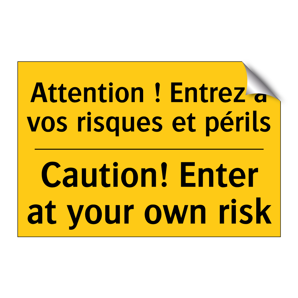 Attention ! Entrez à vos risques  /.../ - Caution! Enter at your own risk /.../