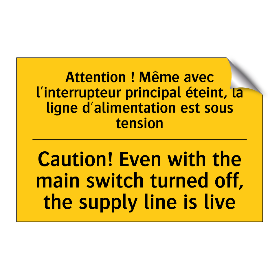 Attention ! Même avec l'interrupteur  /.../ - Caution! Even with the main switch  /.../