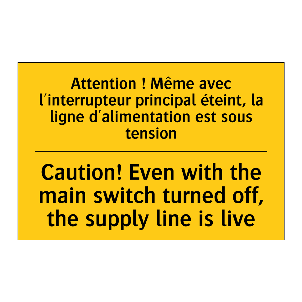 Attention ! Même avec l'interrupteur  /.../ - Caution! Even with the main switch  /.../